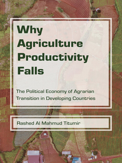 Title details for Why Agriculture Productivity Falls by Rashed Al Mahmud Titumir - Available